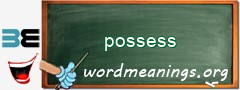 WordMeaning blackboard for possess